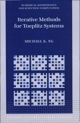 Iterative Methods for Toeplitz Systems (Numerical Mathematics and Scientific Computation)