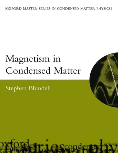 Magnetism in Condensed Matter (Oxford Master Series in Physics)