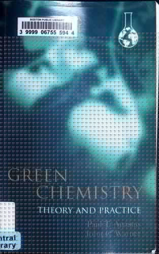 Green Chemistry: Theory and Practice