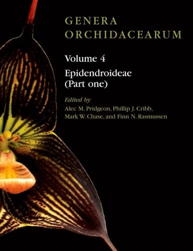 Genera Orchidacearum Volume 4: Epidendroideae (Part 1) (Genera Orchidacearum)