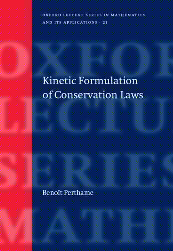 Kinetic Formulation of Conservation Laws (Oxford Lecture Series in Mathematics and Its Applications)