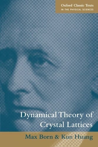 Dynamical Theory of Crystal Lattices (The International Series of Monographs on Physics)
