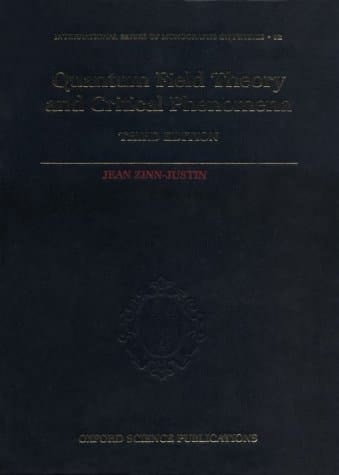 Quantum Field Theory and Critical Phenomena (The International Series of Monographs on Physics, 32)