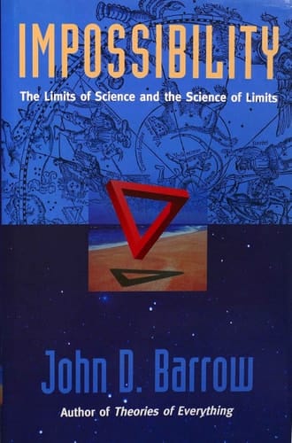 Impossibility : The Limits of Science and the Science of Limits