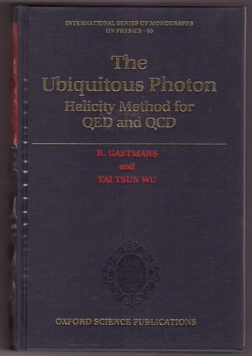 The Ubiquitous Photon: Helicity Method for QED and QCD (International Series of Monographs on Physics)