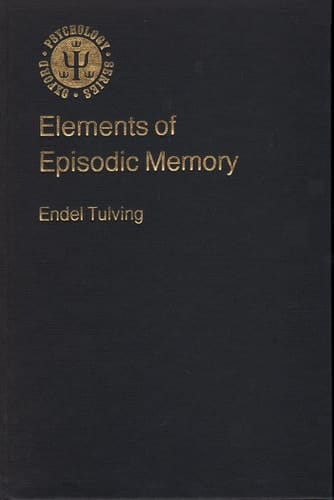 Elements of Episodic Memory (Oxford Psychology Series, 2)