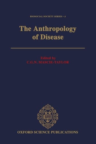 The Anthropology of Disease (Biosocial Society Series, 5)