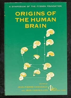 Origins of the Human Brain (A Fyssen Foundation Symposium)