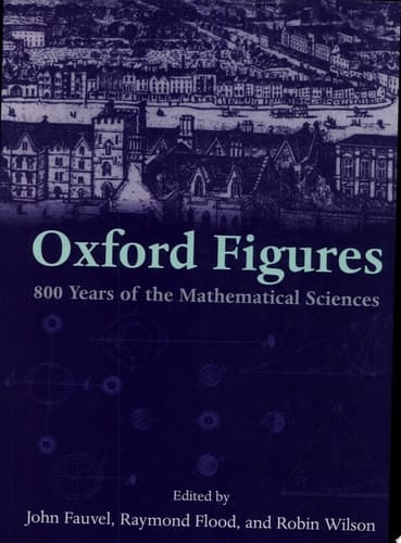Oxford Figures: 800 Years of the Mathematical Sciences