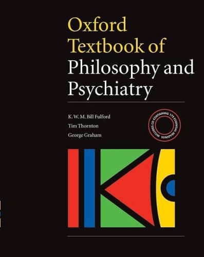 Oxford Textbook of Philosophy of Psychiatry (International Perspectives in Philosophy and Psychiatry)