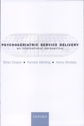 Psychogeriatric Service Delivery: An International Perspective (Oxford Medical Publications)