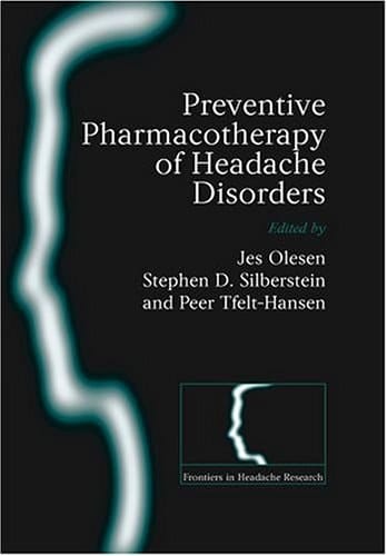 Preventive Pharmacotherapy of Headache Disorders (Frontiers in Headache Research Series, 12)