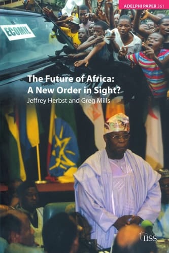 The Future of Africa: A New Order in Sight (Adelphi series)