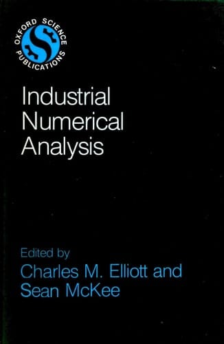 Industrial Numerical Analysis (Oxford Science Publications)