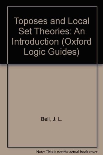 Toposes and Local Set Theories: An Introduction (Oxford Logic Guides, 14)