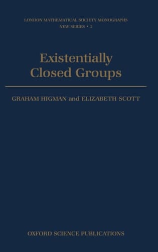 Existentially Closed Groups (London Mathematical Society Monographs, 3)