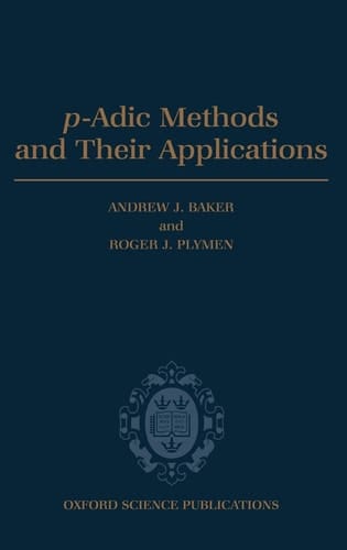 p-Adic Methods and Their Applications