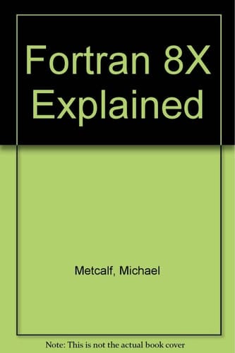 Fortran 8X Explained