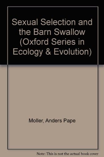 Sexual Selection and the Barn Swallow (Oxford Series in Ecology and Evolution)
