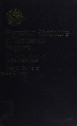 Plantation Silviculture in Temperate Regions: With Special Reference to the British Isles (Oxford Science Publications)
