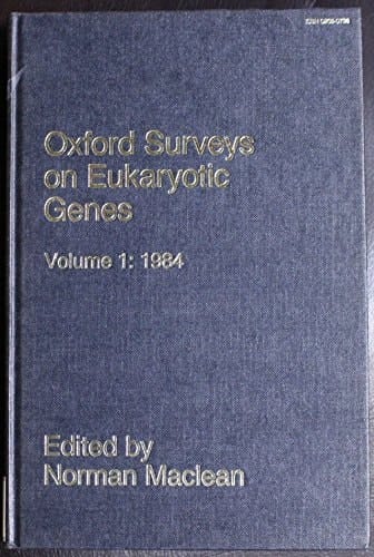 Oxford Surveys on Eukaryotic Genes: Volume 1: 1984