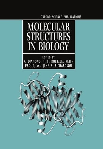 Molecular Structures in Biology (Oxford Science Publications)