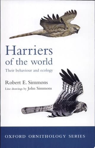 Harriers of the World: Their Behaviour and Ecology (Oxford Ornithology Series, 11)