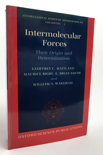 Intermolecular Forces: Their Origin and Determination (International Series of Monographs on Chemistry, 3)