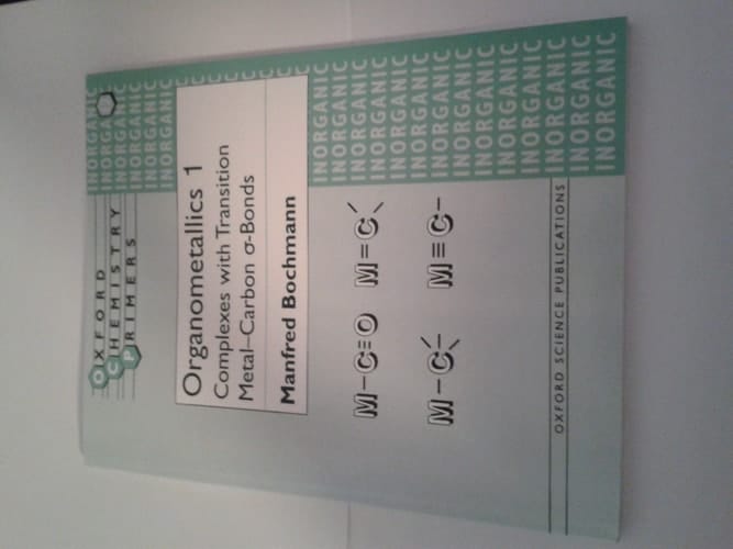 Organometallics 1: Complexes with Transition Metal-Carbon *s-bonds (Oxford Chemistry Primers, 12)