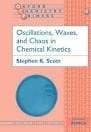 Oscillations, Waves, and Chaos in Chemical Kinetics (Oxford Chemistry Primers, 18)