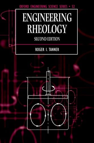 Engineering Rheology (Oxford Engineering Science Series, 52)