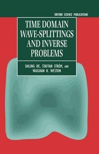 Time Domain Wave-splittings and Inverse Problems (Monographs in Electrical and Electronic Engineering)