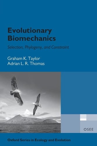 Evolutionary Biomechanics (Oxford Series in Ecology and Evolution)