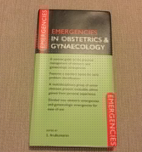 Emergencies in Obstetrics and Gynaecology (Emergencies In Series)