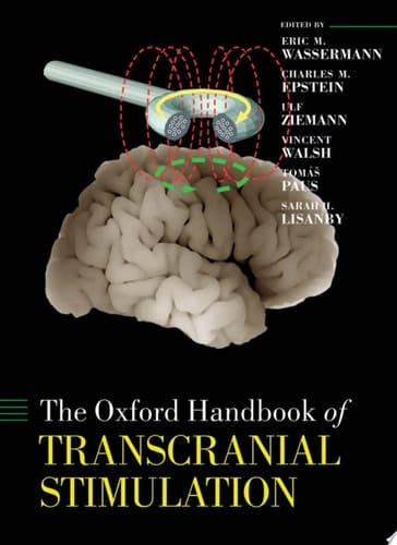 Oxford Handbook of Transcranial Stimulation (Oxford Library of Psychology)