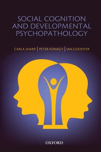 Social Cognition and Developmental Psychopathology