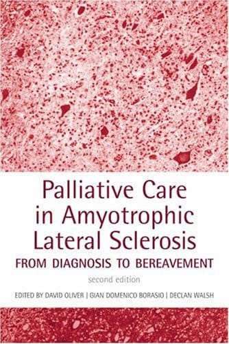 Palliative Care in Amyotrophic Lateral Sclerosis: From Diagnosis to Bereavement