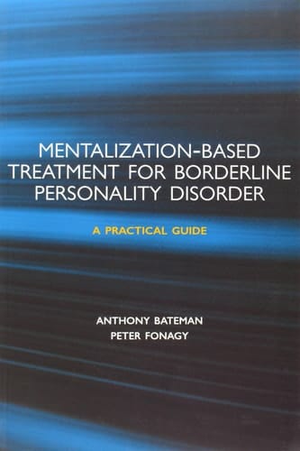 Mentalization-based Treatment for Borderline Personality Disorder: A Practical Guide