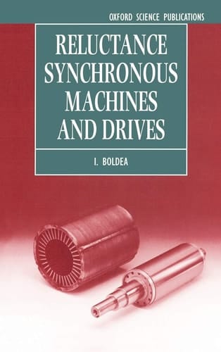 Reluctance Synchronous Machines and Drives (Monographs in Electrical and Electronic Engineering, 38)