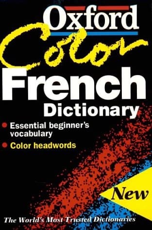 The Oxford Color French Dictionary: French-English, English-French; Français-Anglais, Anglais-Français