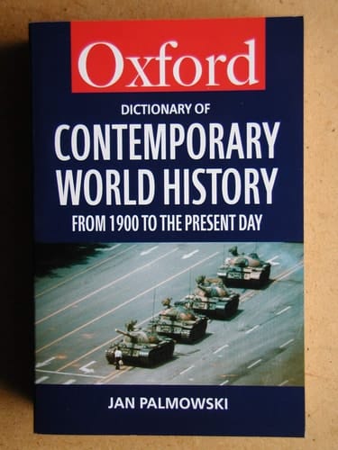 A Dictionary of Contemporary World History: From 1900 to the Present Day (Oxford Paperback Reference)