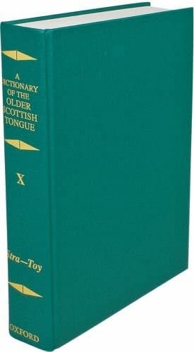Dictionary of the Older Scottish Tongue from the Twelfth Century to the End of the Seventeenth: Volume 10, Stra-3ere (Dictionary of the Older Scottish Tongue from the Twelfth Century to the End of the Seventeenth)