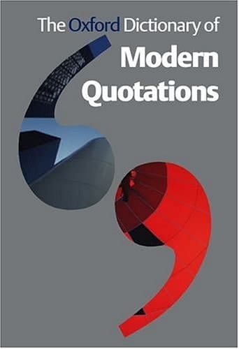 The Oxford Dictionary of Modern Quotations: with supplement: Soundbites 2002-3