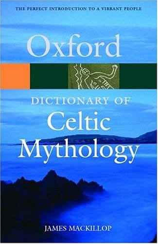 A Dictionary of Celtic Mythology (Oxford Quick Reference)