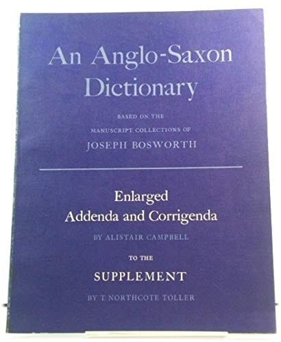 Enlarged Addenda and Corrigenda to the Supplement of An Anglo-Saxon Dictionary Based on the Manuscript Collections of Joseph Bosworth
