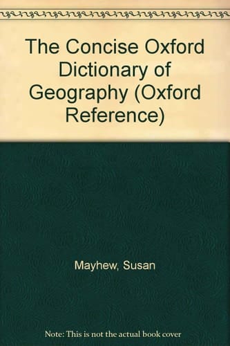 The concise Oxford dictionary of geography (Oxford reference)