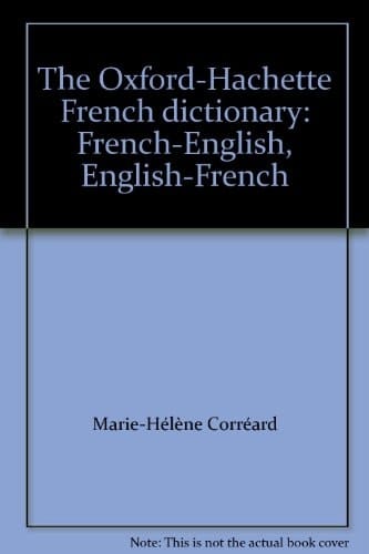 The Oxford-Hachette French dictionary: French-English, English-French