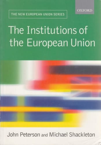 The Institutions of the European Union (New European Union Series)
