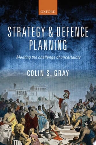 Strategy and Defence Planning: Meeting the Challenge of Uncertainty
