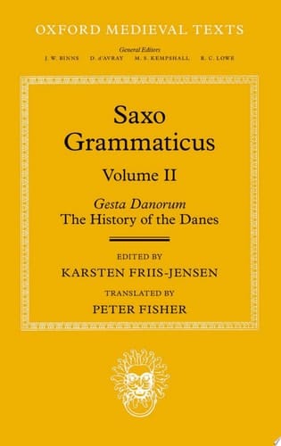 Saxo Grammaticus (Volume II): Gesta Danorum: The History of the Danes (Oxford Medieval Texts)